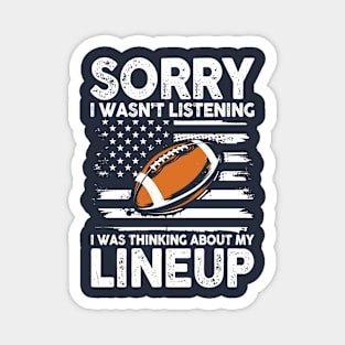 Sorry I Wasn't Listening I Was Thinking About My Lineup Magnet