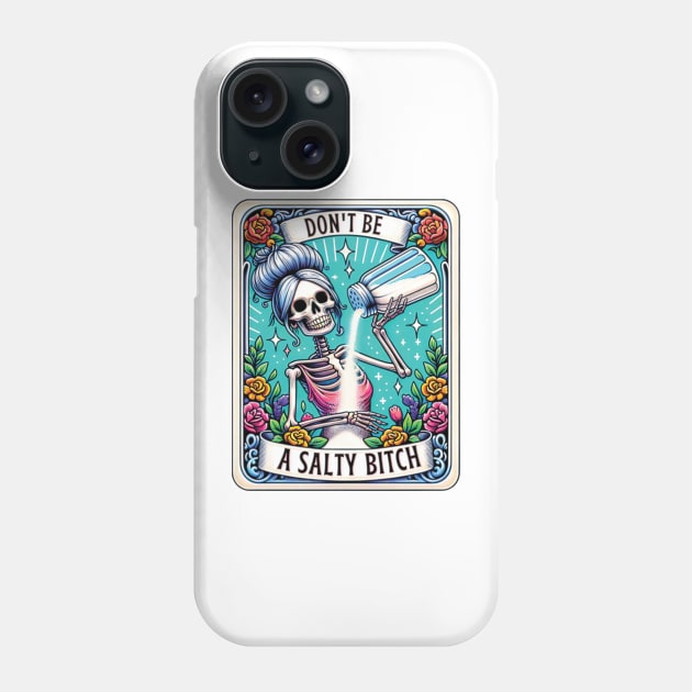 Don't Be A Salty Bitch Retro Tarot Funny Skeleton Phone Case by Mimimoo