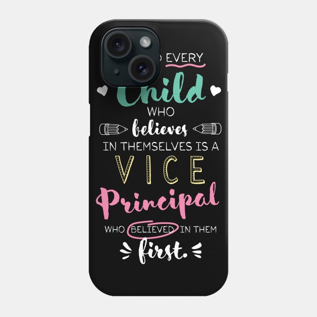 Great Vice Principal who believed - Appreciation Quote Phone Case by BetterManufaktur