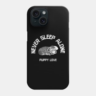 Never Sleep Alone. Funny Dog Mom Dad Design. Perfect Dog Lover Gift. Phone Case