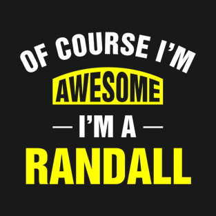 Of Course I'm Awesome, I'm A Randall, Randall Family Name T-Shirt