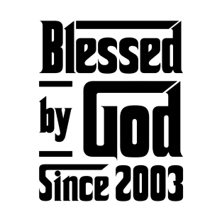 Blessed By God Since 2003 20th Birthday T-Shirt