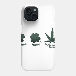 lucky and funny Weed Shirt Phone Case