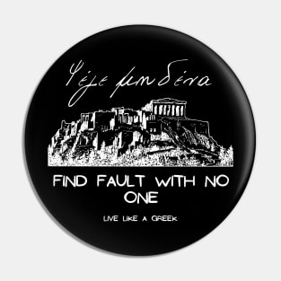 Find fault with no one and live better life ,apparel hoodie sticker coffee mug gift for everyone Pin