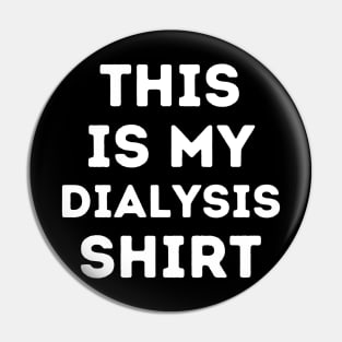 This is my Dialysis Shirt Pin