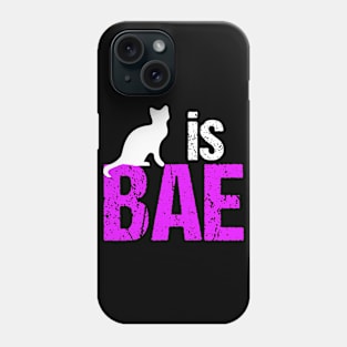 Funny Cat is BAE Phone Case