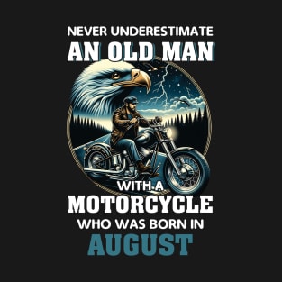 Eagle Biker Never Underestimate An Old Man With A Motorcycle Who Was Born In August T-Shirt