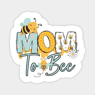 MOM TO BEE-Buzzing with Love: Newborn Bee Pun Gift Magnet