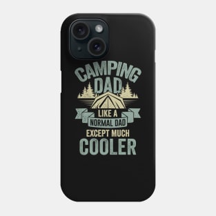 Camping Dad Like A Normal Dad Except Much Cooler Phone Case