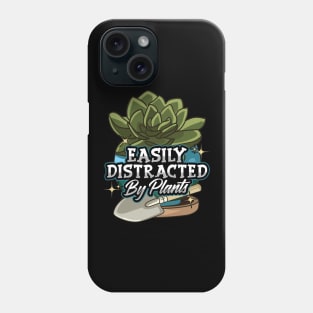 Easily Distracted By Plants Funny Gardening Phone Case