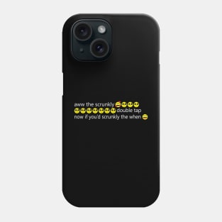 Aww The Scrunkly Funny Meme Text with Emotes Phone Case