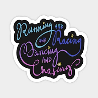 running & racing & dancing & chasing Magnet