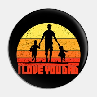 I love you dad Pin