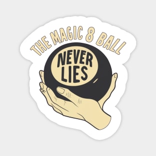 The Magic 8 Ball Never Lies Magnet