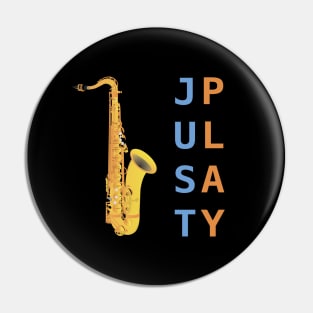 Just Play the Saxophone Pin