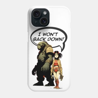 Won't Back Down No 2... I Won't Back Down! (Large Caption) Phone Case