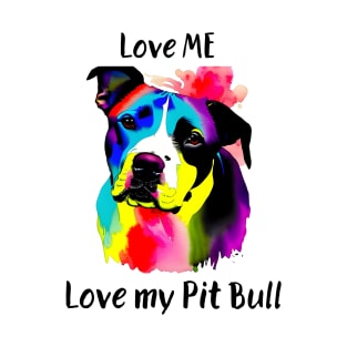 love me love my pit bull T-Shirt