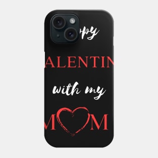 Mom is my valentine Phone Case