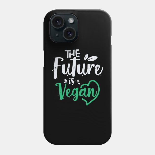 The Futue is Vegan Phone Case by MZeeDesigns