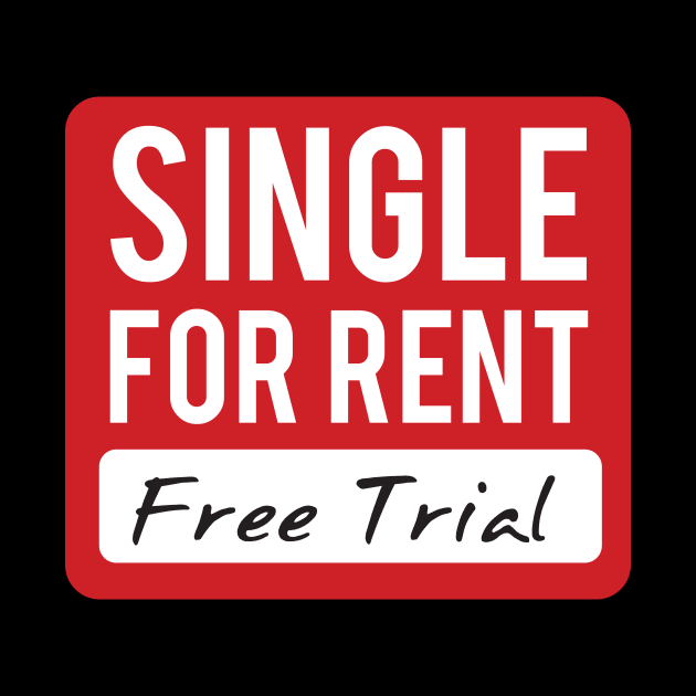 Single For Rent - Funny Design Dedicated to Singles by jazzworldquest