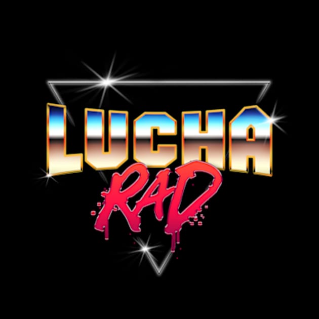 Lucha Rad Federation by Flip City Tees