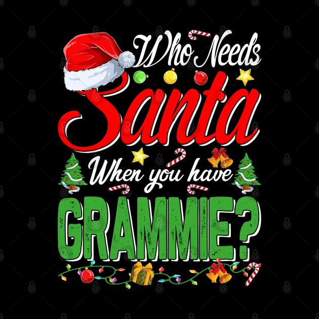 Who Needs Santa When You Have Grammie Christmas by intelus