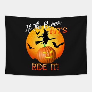 If The Broom Fits Ride It! Funny Halloween Tapestry