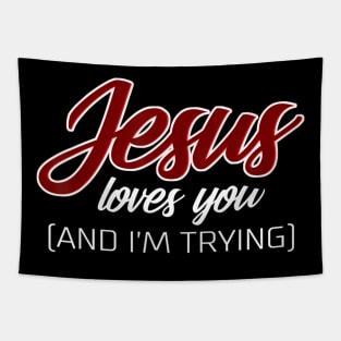 Jesus Loves You (And I'm Trying) Funny Christian Tapestry