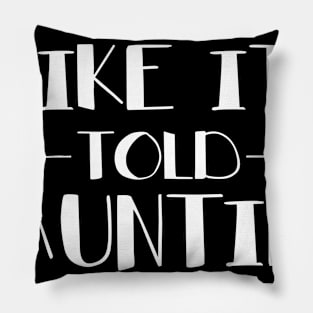 Kids Saw It Liked It Told Auntie Got It Pillow