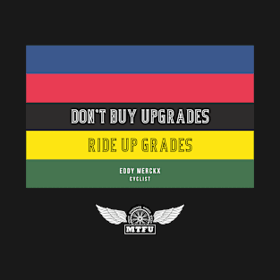 Don't buy upgrades T-Shirt