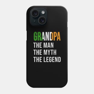 Grand Father Irish Grandpa The Man The Myth The Legend - Gift for Irish Dad With Roots From  Ireland Phone Case