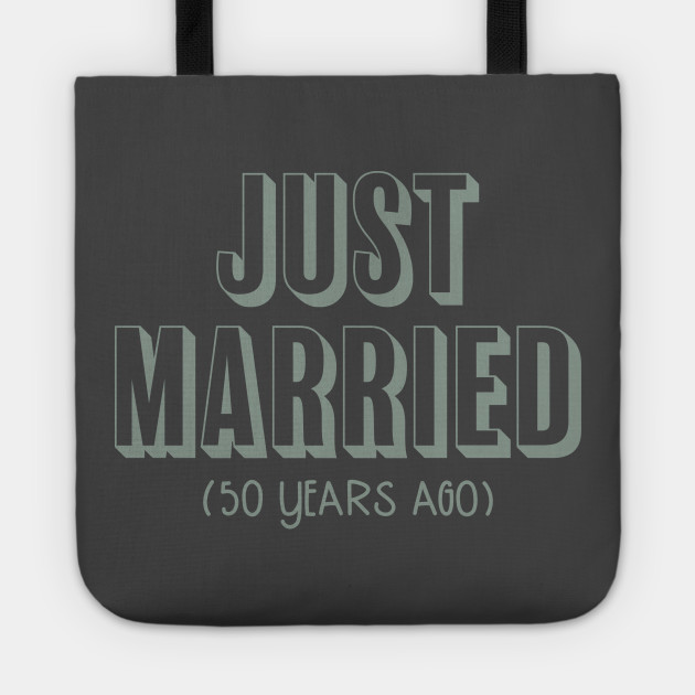 Just Married 50 Years Ago 50th Wedding Anniversary Wife Gift - 2nd Anniversary - Borsa ...