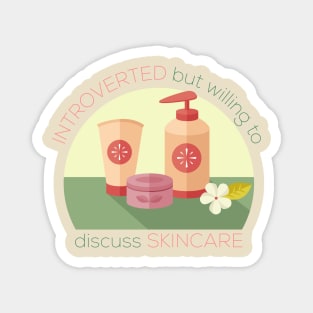 Simple Introverted But Willing To Discuss Skincare Magnet