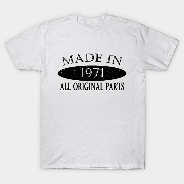 Discover Made in 1971 - Made In 1971 - T-Shirt