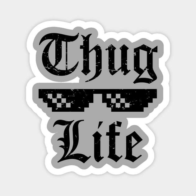 Thug Life T-shirt Magnet by Beavergeek