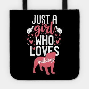 Just a Girl Who Loves Bulldogs Tote