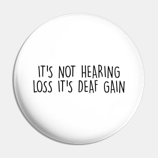 Deaf Gain Funny Hearing Loss Sign Language Hard Of Hearing Pin