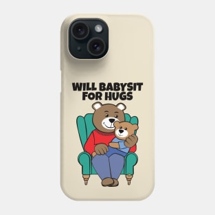 Will Babysit for Hugs Bear Grandpa Phone Case