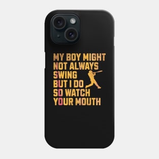 My Boy Might Not Always Swing But I Do Gloden Phone Case