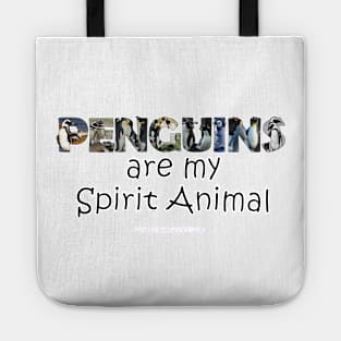 Penguins are my spirit animal Tote