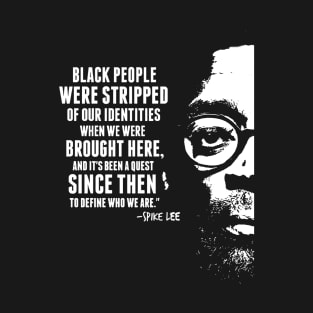 Spike Lee Quote T-Shirt