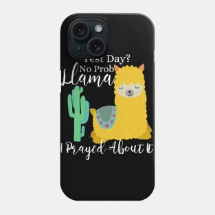 Test Day? No Prob-Llama I prayed about it; Christian Faith Llama Design Phone Case