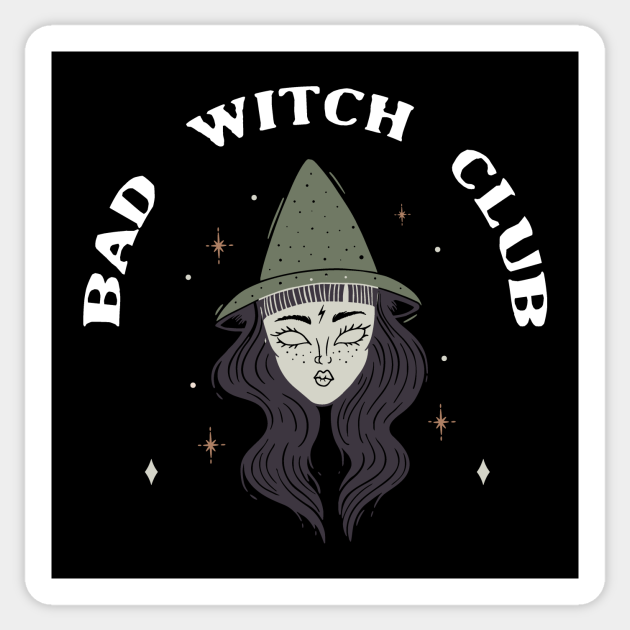 Bad Witch Club Bad Witches Magic Halloween Witch - Bad Witch Club - Sticker  | TeePublic