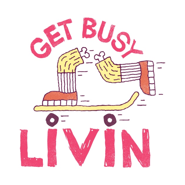 Get Busy Livin' by BeanePod