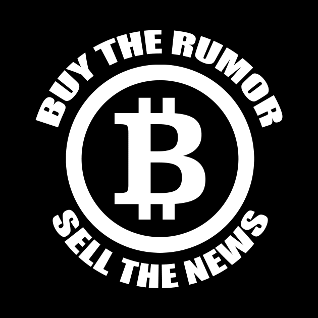 Buy The Rumor Sell The News Bitcoin by K3rst