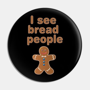 I see Bread People Pin