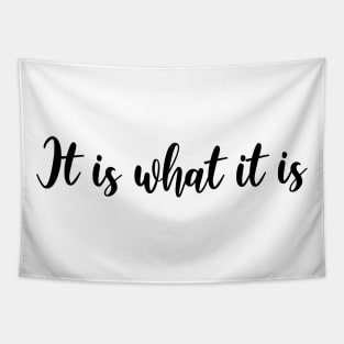 It is what it is Tapestry