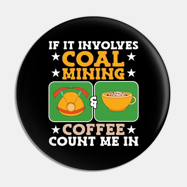 Coffee & Coal Mining Coal Miner Pin by TheBestHumorApparel