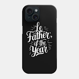 Father Of The Year, Best gift for Fathers Day, Father's day Phone Case