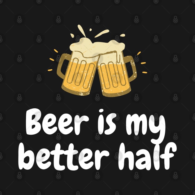 Beer is my better half beer joke beer day by BlueRoseHeart